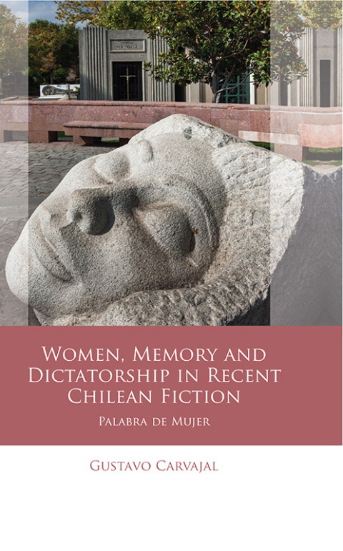 Cover image for book Women, Memory and Dictatorship in Recent Chilean Fiction