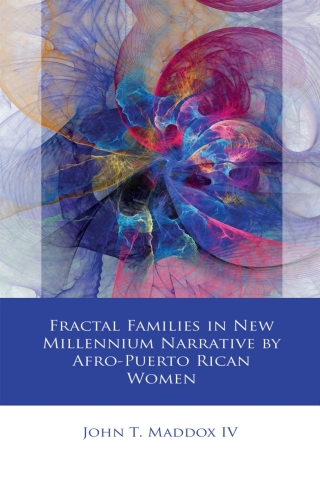 Fractal Families in New Millennium Narrative by Afro-Puerto Rican Women