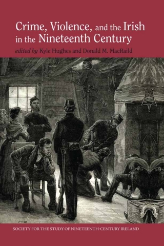 Crime, Violence and the Irish in the Nineteenth Century