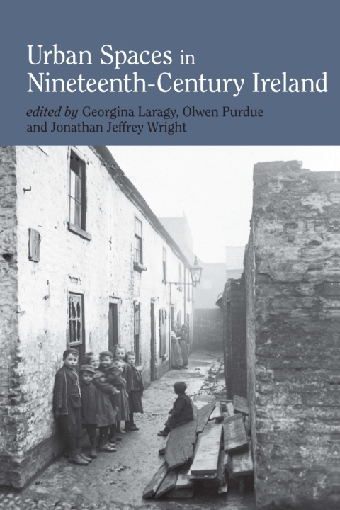 Cover image for book Urban Spaces in Nineteenth-Century Ireland