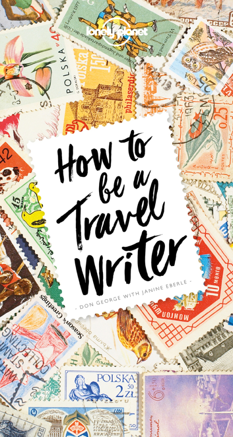 Cover image for book How to Be A Travel Writer