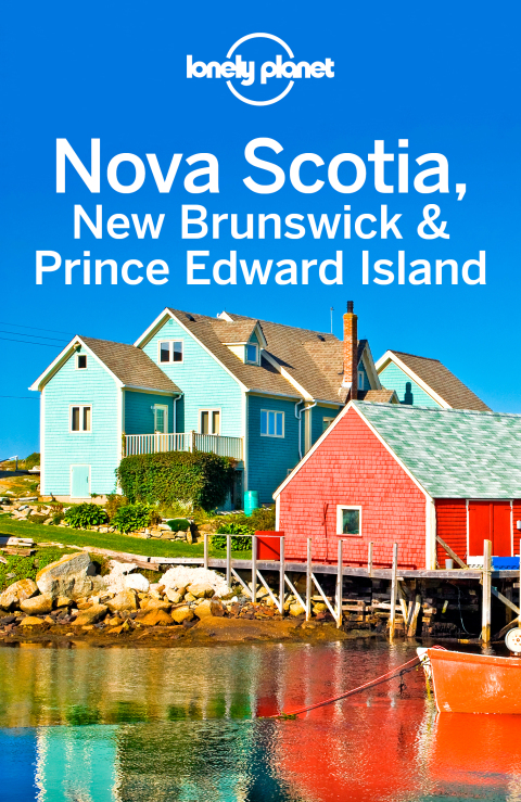 Cover image for book Lonely Planet Nova Scotia, New Brunswick & Prince Edward Island