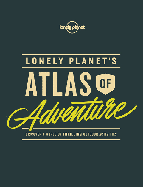 Cover image for book Lonely Planet's Atlas of Adventure