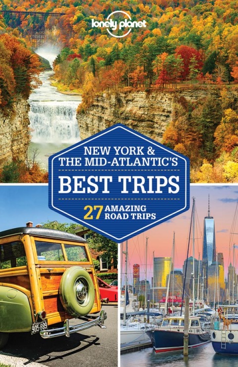 Lonely Planet New York \u0026 the Mid-Atlantic's Best Trips 