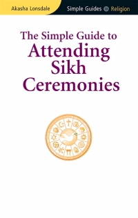 Cover image: Simple Guide to Attending Sikh Ceremonies 1st edition 9781857336528