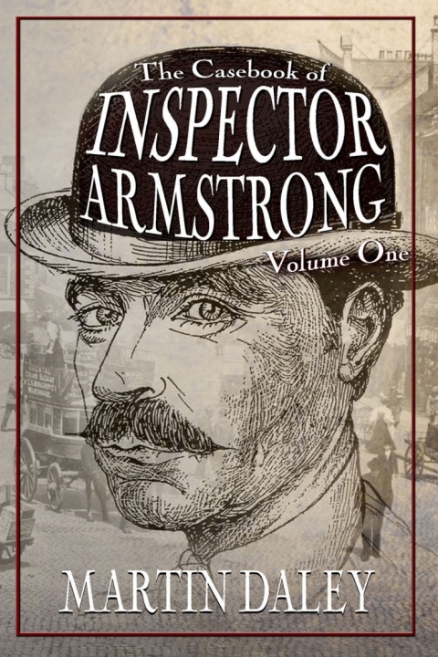 The Casebook of Inspector Armstrong - Volume 1 