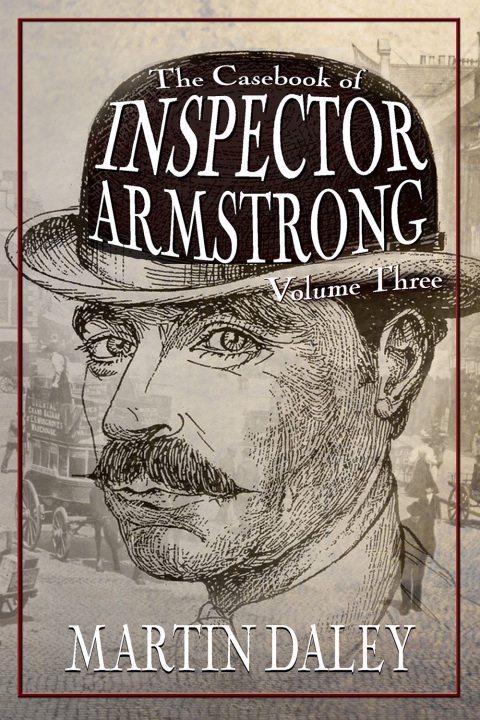 The Casebook of Inspector Armstrong - Volume 3 