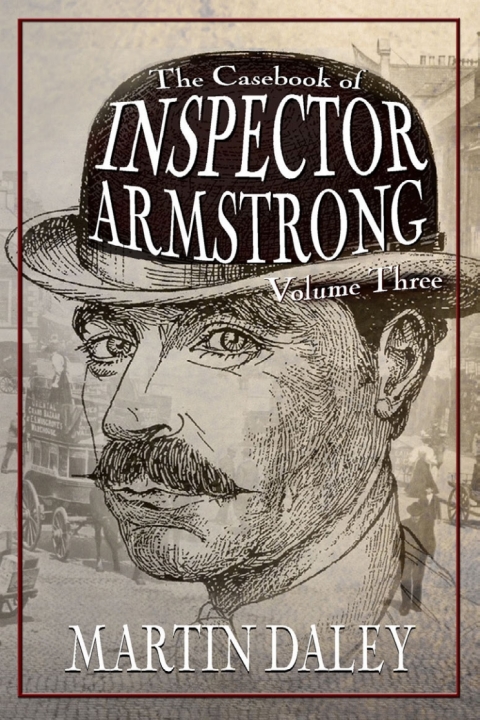 The Casebook of Inspector Armstrong - Volume 3 