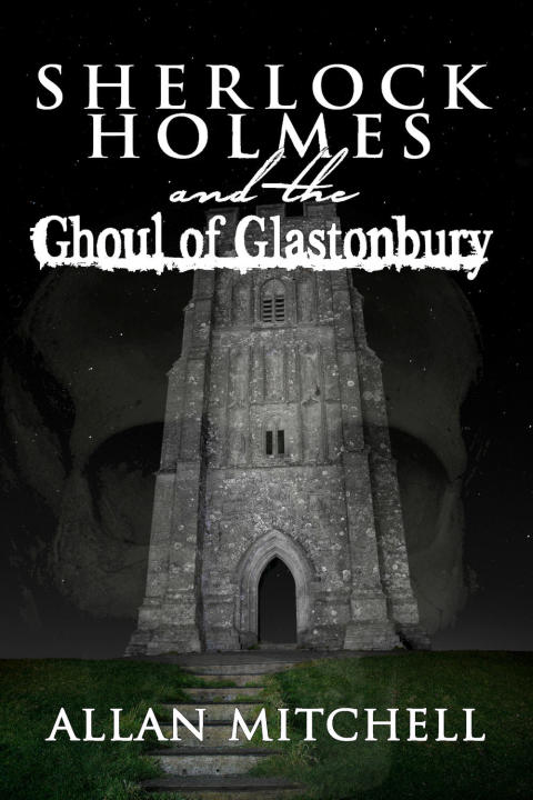 Cover image for book Sherlock Holmes and the Ghoul of Glastonbury