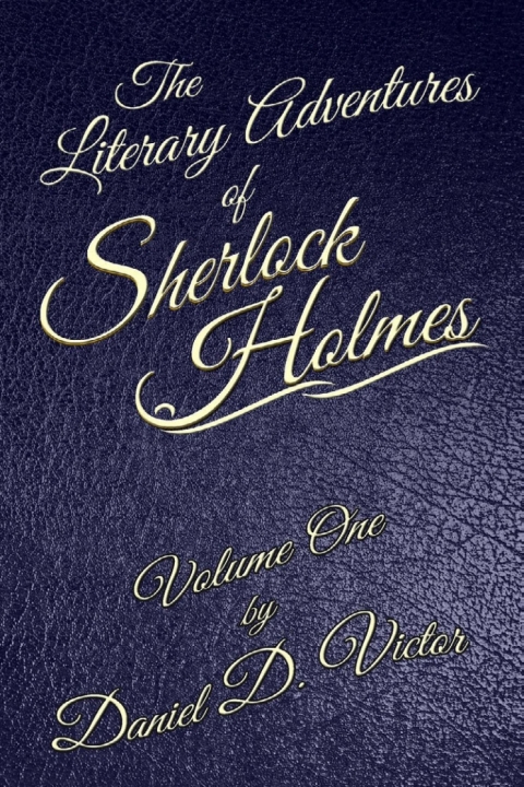 The Literary Adventures of Sherlock Holmes Volume One 