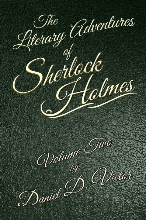 The Literary Adventures of Sherlock Holmes Volume Two 