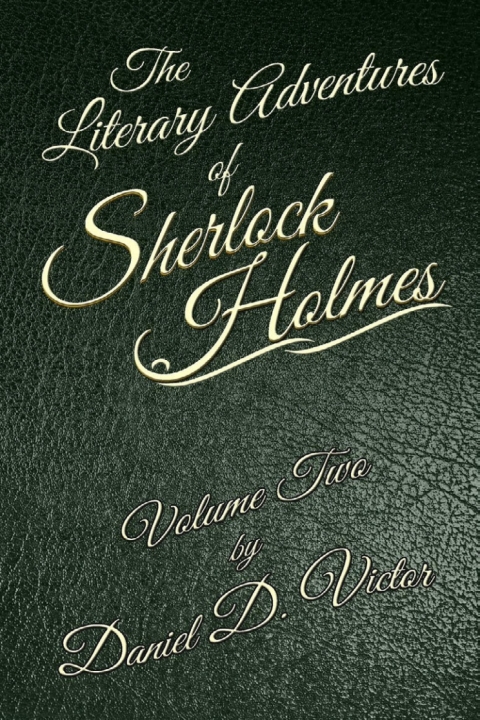 The Literary Adventures of Sherlock Holmes Volume Two 