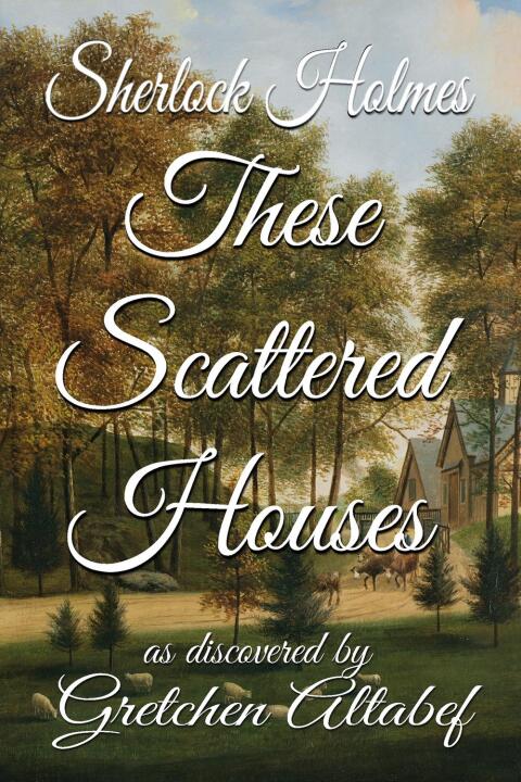 Cover image for book Sherlock Holmes - These Scattered Houses