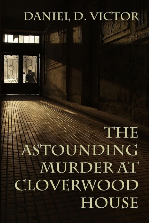 The Astounding Murder at Cloverwood House 