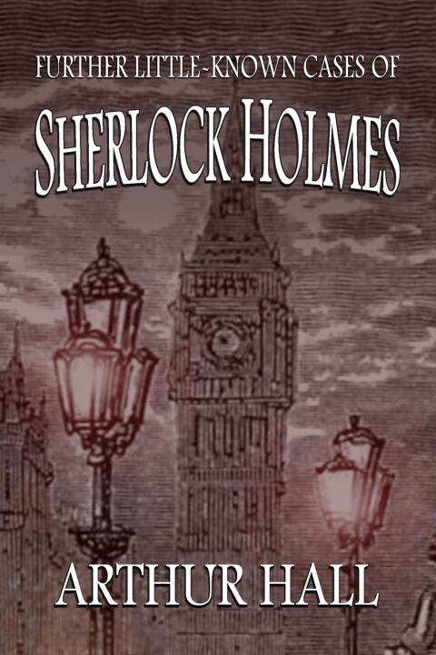 Cover image for book Further Little-Known Cases of Sherlock Holmes