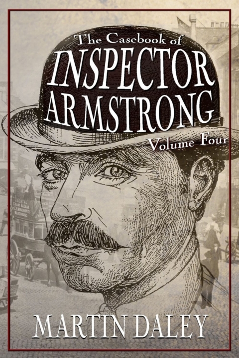 The Casebook of Inspector Armstrong - Volume 4 