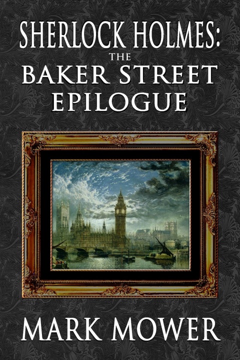 Sherlock Holmes - The Baker Street Epilogue 