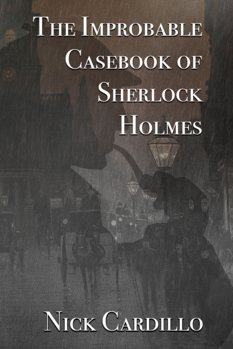 Cover image for book The Improbable Casebook of Sherlock Holmes