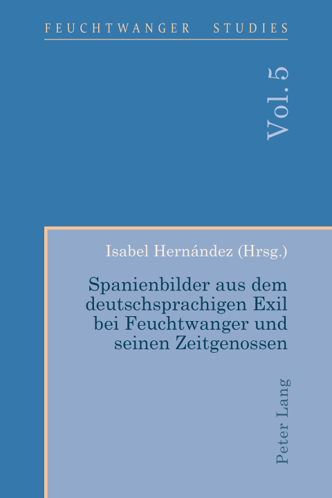 Cover image for book Spanienbilder aus dem deutschsprachigen Exil bei Feuchtwanger und seinen Zeitgenossen