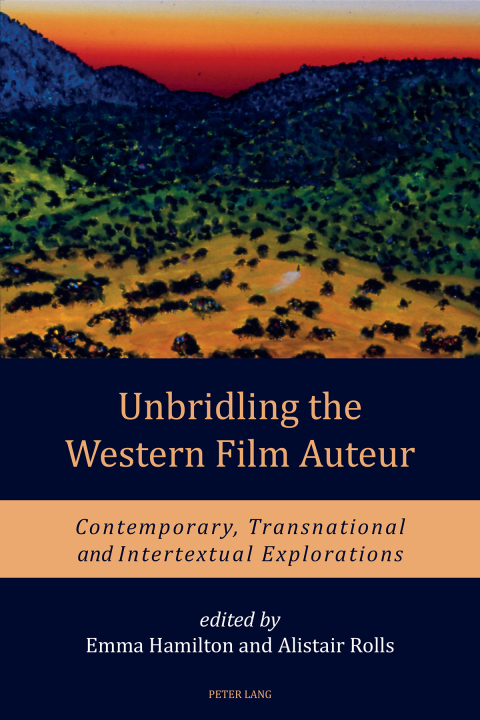 Cover image for book Unbridling the Western Film Auteur