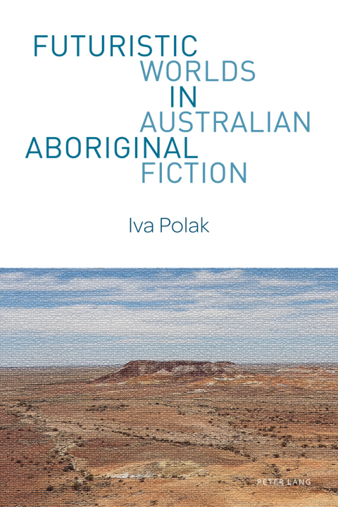 Cover image for book Futuristic Worlds in Australian Aboriginal Fiction
