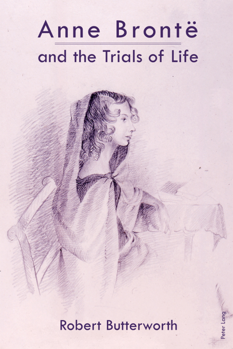 Cover image for book Anne Brontë and the Trials of Life
