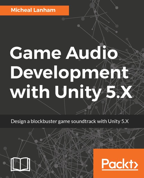 Cover image for book Game Audio Development with Unity 5.X