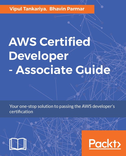 Cover image for book AWS Certified Developer - Associate Guide