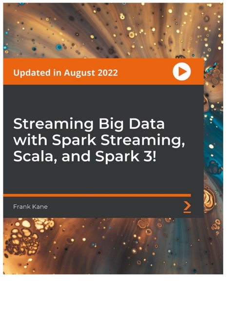Cover image for book Streaming Big Data with Spark Streaming, Scala, and Spark 3!