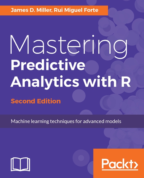 Mastering Predictive Analytics with R - Second Edition 