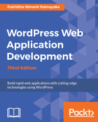 Cover image: Wordpress Web Application Development - Third Edition 3rd edition 9781787126800