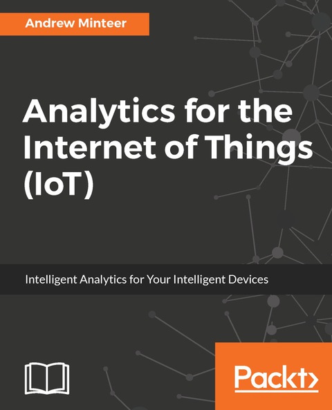 Cover image for book Analytics for the Internet of Things (IoT)