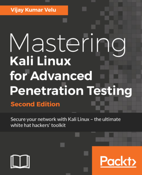 Cover image for book Mastering Kali Linux for Advanced Penetration Testing - Second Edition