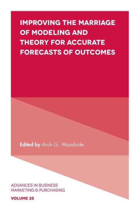 Cover image for book Improving the Marriage of Modeling and Theory for Accurate Forecasts of Outcomes