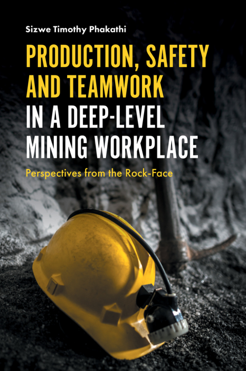 Cover image for book Production, Safety and Teamwork in a Deep-Level Mining Workplace
