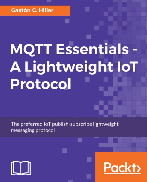 Cover image for book MQTT Essentials - A Lightweight IoT Protocol