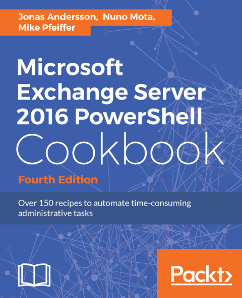 Cover image for book Microsoft Exchange Server 2016 PowerShell Cookbook - Fourth Edition