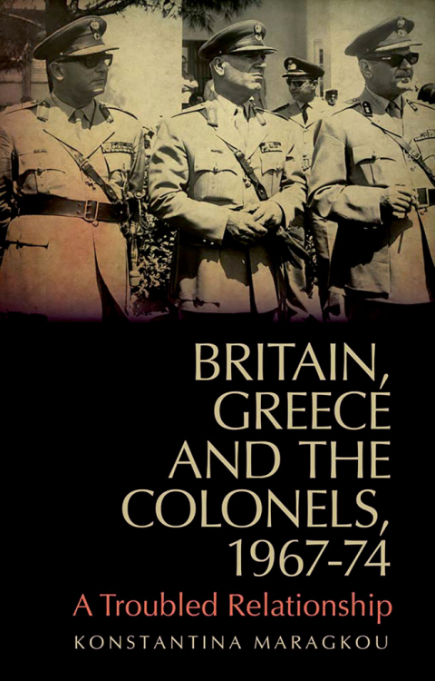 Cover image for book Britain, Greece and The Colonels, 1967-74