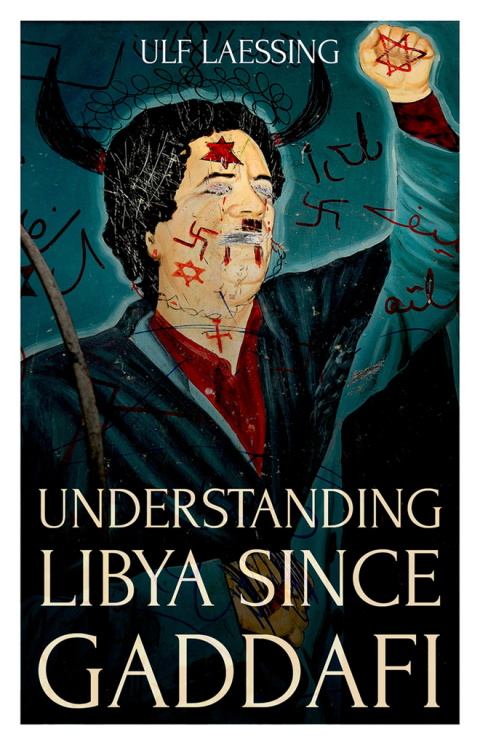 Cover image for book Understanding Libya Since Gaddafi
