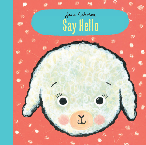 Jane Cabrera: Say Hello 