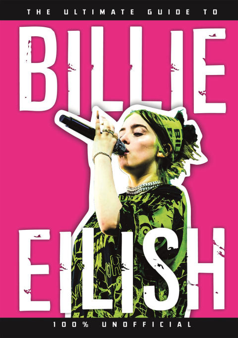 Cover image for book The Ultimate Guide to Billie Eilish