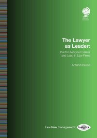 صورة الغلاف: The Lawyer as Leader: How to Own your Career and Lead in Law Firms 1st edition 9781787422322