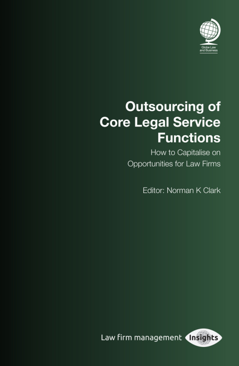 Outsourcing of Core Legal Service Functions 