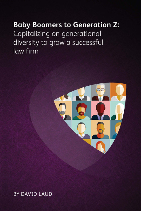 Cover image for book Baby Boomers to Generation Z: Capitalizing on generational diversity to grow a successful law firm