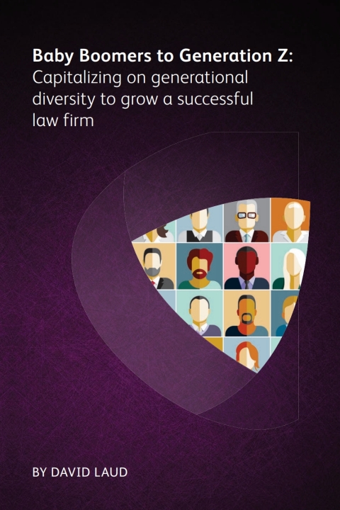 Cover image for book Baby Boomers to Generation Z: Capitalizing on generational diversity to grow a successful law firm
