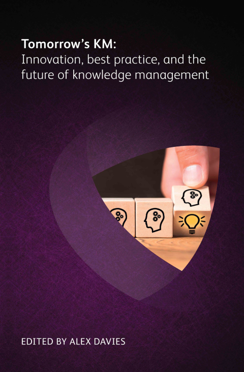 Cover image for book Tomorrow's KM: Innovation, best practice and the future of knowledge management