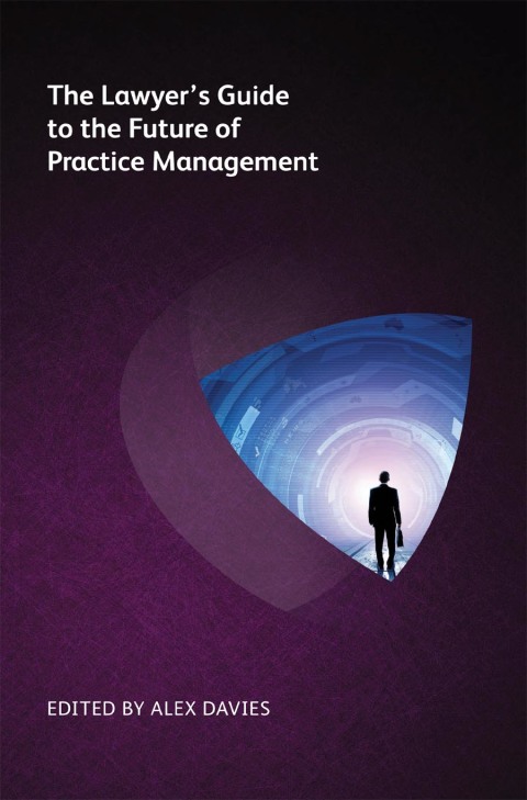 The Lawyer's Guide to the Future of Practice Management 