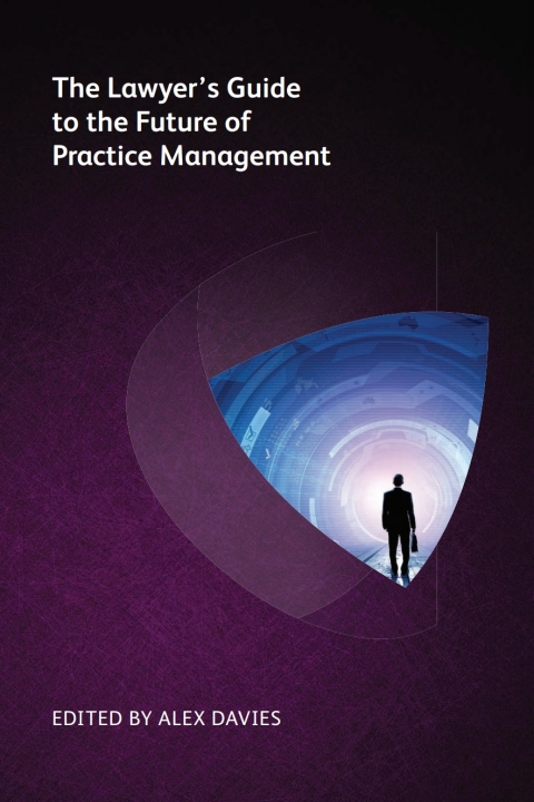 The Lawyer's Guide to the Future of Practice Management 