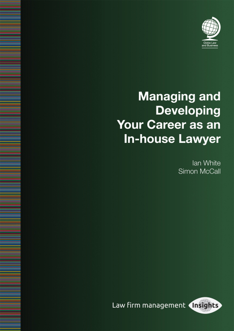 Managing and Developing Your Career as an In-house Lawyer 