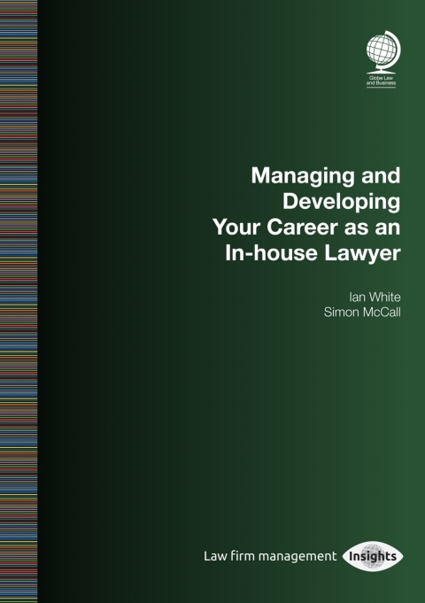 Managing and Developing Your Career as an In-house Lawyer 